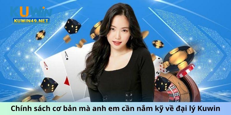 Chính sách cơ bản mà anh em cần nắm kỹ về đại lý Kuwin