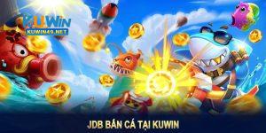 JDB bắn cá kuwin