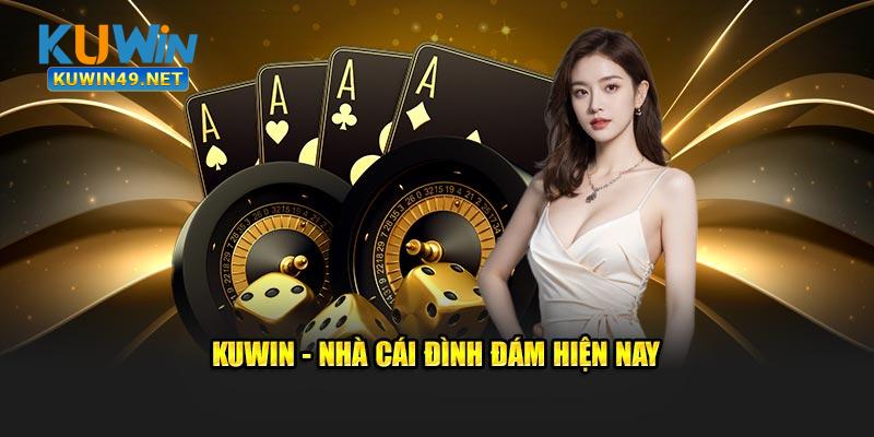 Kuwin - Nhà cái đình đám hiện nay