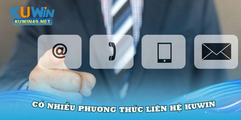 Hỗ trợ đa phương thức giúp hội viên liên hệ Kuwin dễ dàng