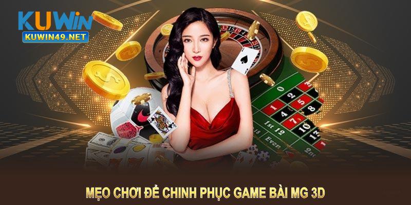 Nắm vững các mẹo chơi để chinh phục game bài MG 3D 