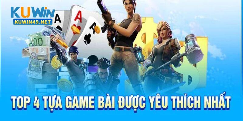 Tổng hợp 4 game bài hấp dẫn nhất tại Kuwin 