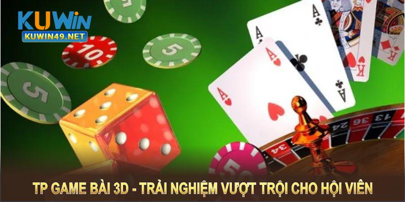 TP game bài 3D mang lại trải nghiệm vượt trội cho hội viên